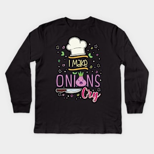 CHEF I Make Onions Cry gift Kids Long Sleeve T-Shirt